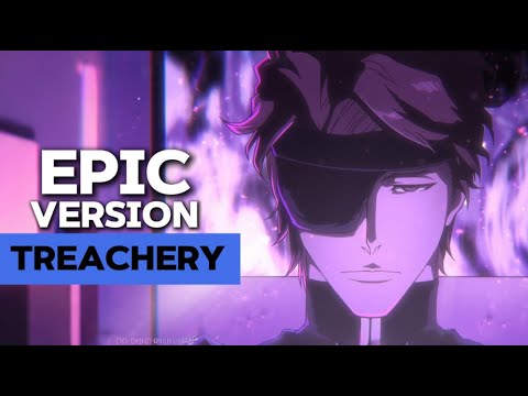 BLEACH - Treachery [EPIC EDM/Trap Remix]