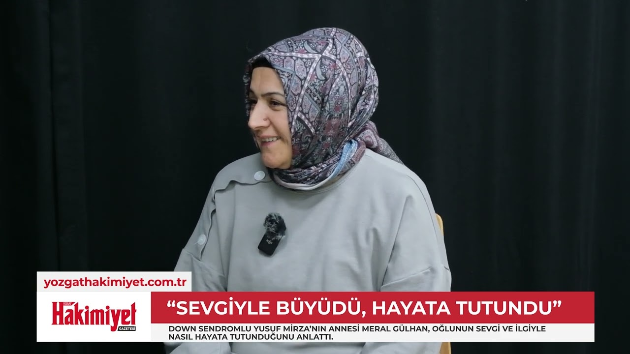 Yozgatlı Yusuf Mirza’nın Hikayesi: “Sevgiyle Büyüdü, Hayata Tutundu”