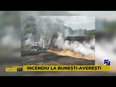ȘTIRI: INCENDIU LA BUNEȘTI AVEREȘTI