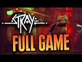 Stray - Full Gameplay No Commentary - All Chapters