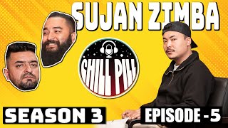 Chill Pill S3 EP 5 ft. Sujan Zimba