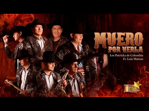 Muero por verla - Los Patrick's de Colombia Ft @LuisMateusTV