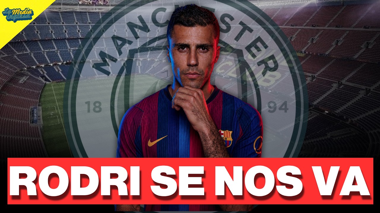 LAS 5 RAZONES POR LAS QUE EL MAN CITY ESTÁ DISPUESTO A VENDER A RODRI