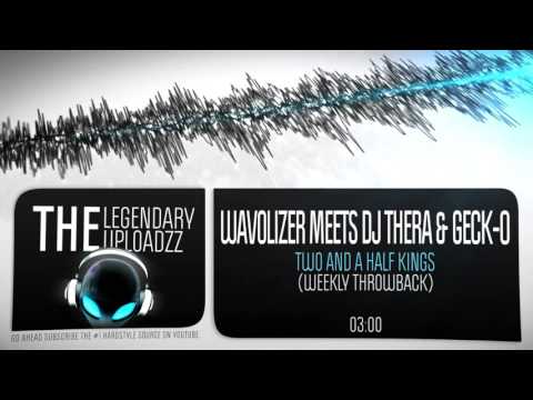 Wavolizer meets DJ Thera & Geck-O - Two and A Half Kings (Weekly Throwback) [FULL HQ + HD]
