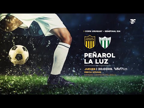 Copa Uruguay - Peñarol vs La Luz - Semifinal IDA