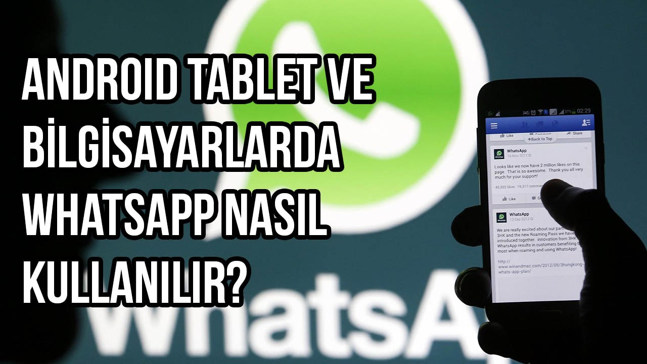 Android Tablet ve Bilgisayarlarda Whatsapp Nasıl Kullanılır?