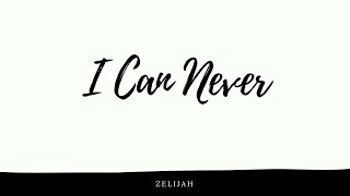 Zelijah - I Can Never (Official Audio)