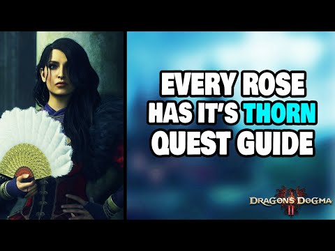How To Complete "Every Rose Has It's Thorn" Side Quest in Dragon's Dogma 2 (STEP-BY-STEP)