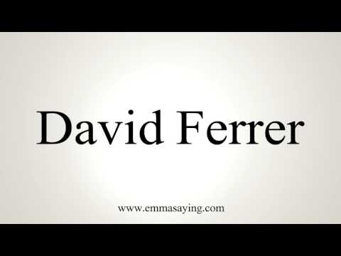 How to Pronounce David Ferrer