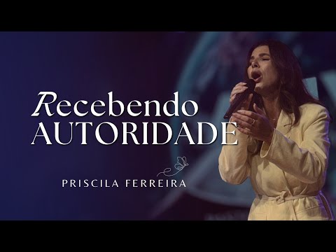 Recebendo autoridade  - Priscila Ferreira   |   Aviva World Church