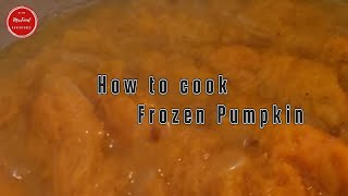 How To Cook Frozen Pumpkin. Bevroren Pompoen Koken