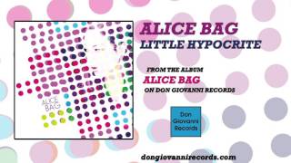 Alice Bag - Little Hypocrite (Official Audio)