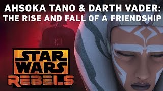 Ahsoka Tano and Darth Vader: The Rise and Fall of a Friendship | Star Wars Rebels