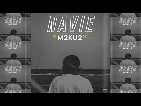 Navie - M2KU2 (Official Audio)
