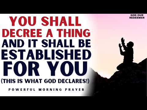 You Shall Decree a Thing and It Shall Be Established | Powerful Christian Sermon on Faith