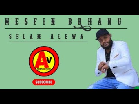 Mesfin Berhanu   መስፊን ብርሃኑ Selam Alewa  ሰላም ኣለዋ   Tigrigna Music 2018 Video