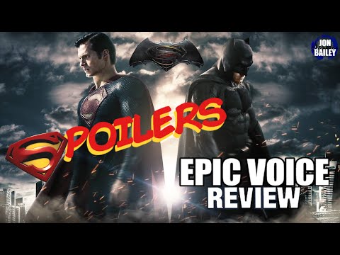 BATMAN V SUPERMAN w/SPOILERS! (Epic Voice Review)