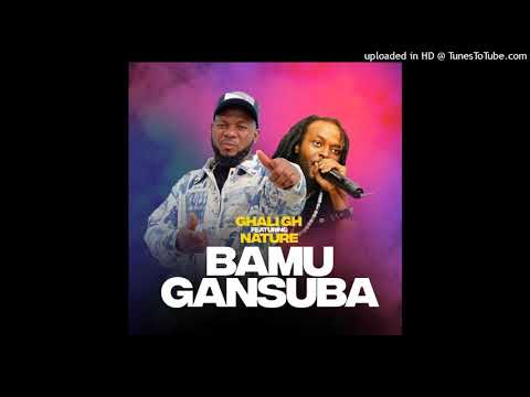 Ghali Gh ft Nature -Bamu Gansuba (Prod By Nature)