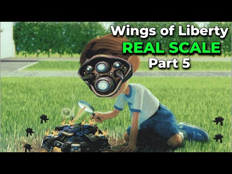 Wings of Liberty: REAL SCALE - Part 5