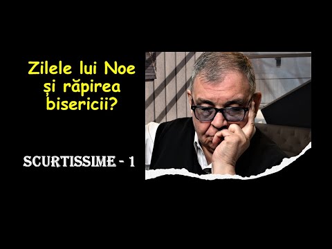 PC(180) - Scurtissime 2 - Zilele lui Noe și rapirea bisericii.