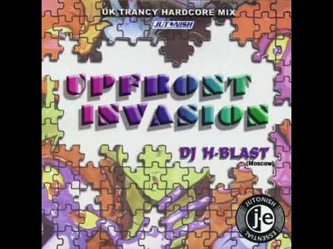 DJ H-Blast - Upfront Invasion - UK Trancy Hardcore Mix (2004)