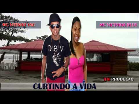 MC VITINHO VSC E VICTORIA BLUE  - CURTINDO A VIDA -  2014   ( DJ TOM )  ( HM PRODUÇÃO )