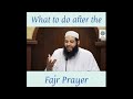 What to do after the Fajr Prayer | Abu Bakr Zoud