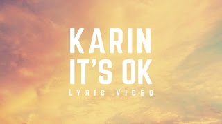 Karin - It&#39;s Ok (Lyric Video)