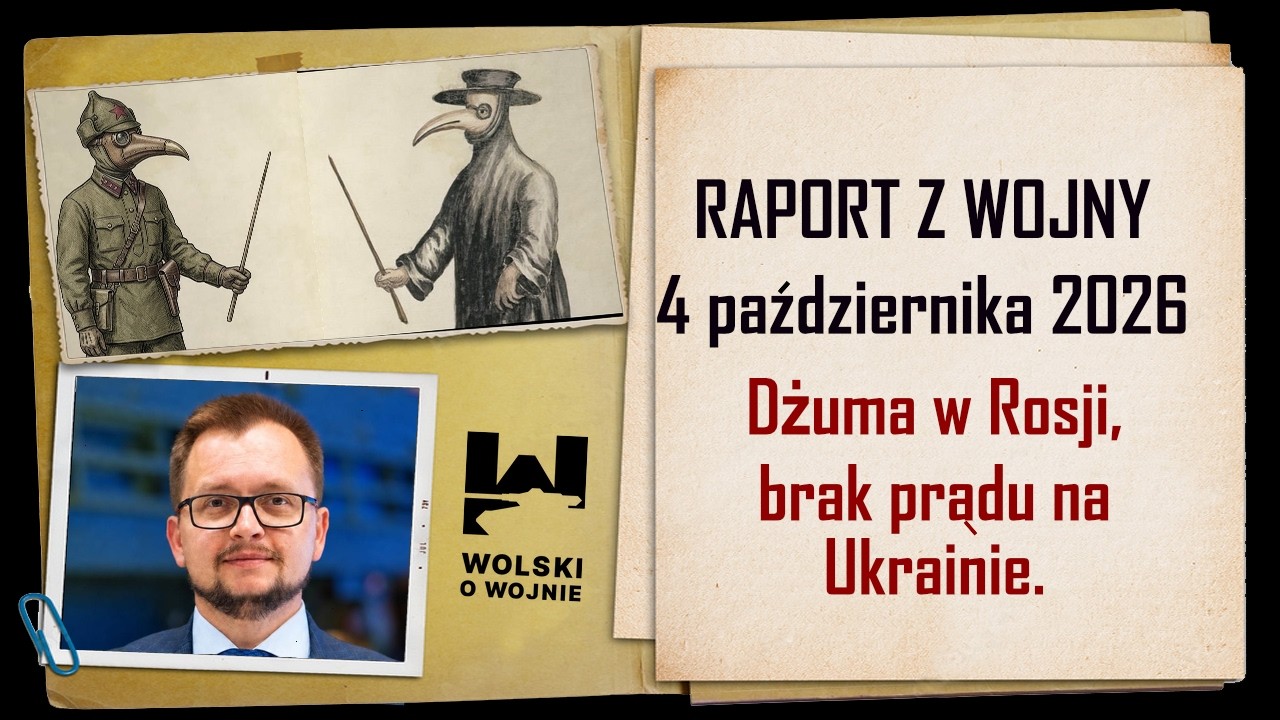 UKRAINA RAPORT Z WOJNY 4 października 2026. Dżuma w Rosji, brak prądu na Ukrainie.