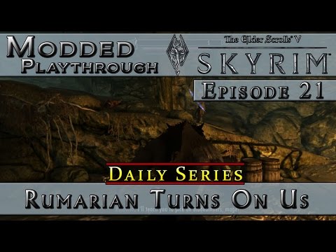 Modded Skyrim Daily Series :: Rumarian Turns On Us :: E21