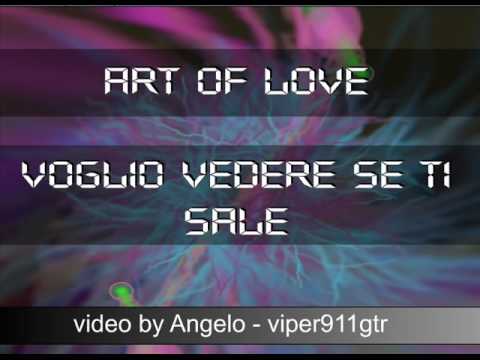 Art of love - Voglio vedere se ti sale