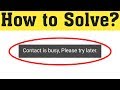 How To Fix Contacts Is Busy Please Try Again Later Error In Android 2020