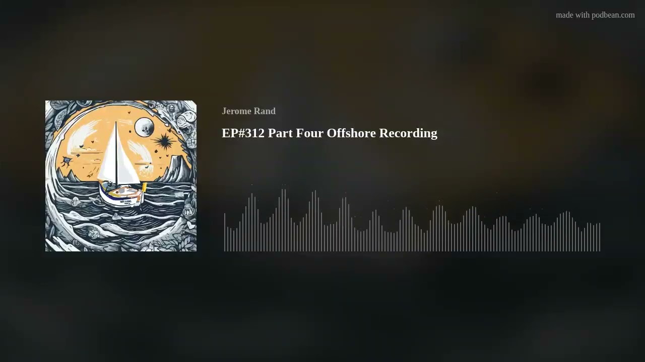 EP#312 Part Four Offshore Recording