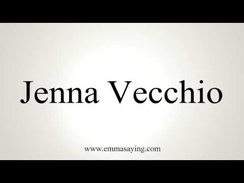 How to Pronounce Jenna Vecchio
