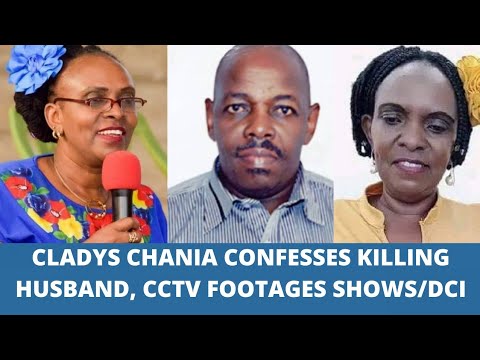 GLADYS CHANIA CONFESSES KILLING HUSBAND | CCTV FOOTAGES REVEALS WHAT HAPPENED