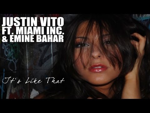 Justin Vito  Ft. Miami Inc. & Emine Bahar -  It's Like That (Justin Vito & Re-Fuge Mix)