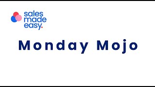 Sales Made Easy Monday Mojo - What's your Pitch?