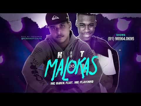 MC BANIK FEAT. MC FLAVINHO - HIT DOS MALOKAS