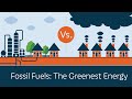 Fossil Fuels: The Greenest Energy