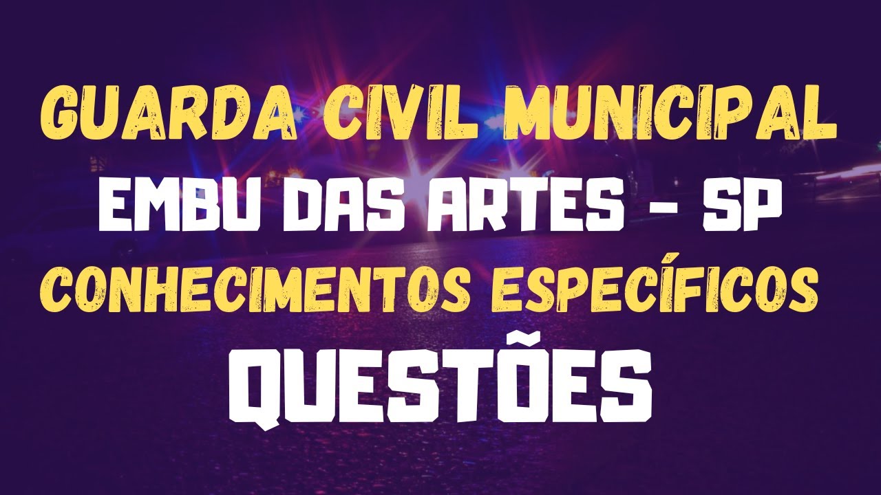 Guarda Municipal de Embu das Artes - SP 2024 | Questões - Conhecimentos Específicos INEPAM
