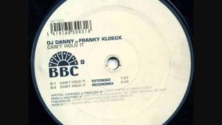DJ Danny vs. Franky Kloeck - Can't Hold It (Secondmix) 2002