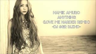 Namie Amuro - Anything (Love Me Harder Remix) - DJ SGR Blend