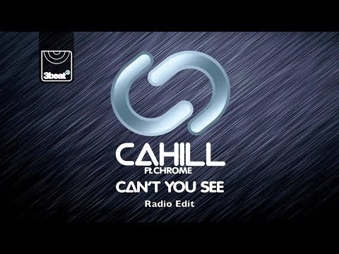 Cahill Ft Chrome  - Can't You See  (Club Extended  Version)