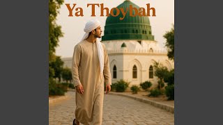 Download lagu Ya Thoybah mp3 Download lagu Ya Thoybah mp3