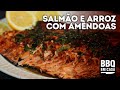 RECEITA DE SALMÃO E ARROZ COM AMENDOAS E NOZES BBQ EM CASA