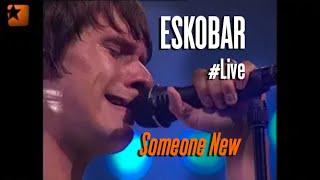 ESKOBAR - Someone New - Live Paleo