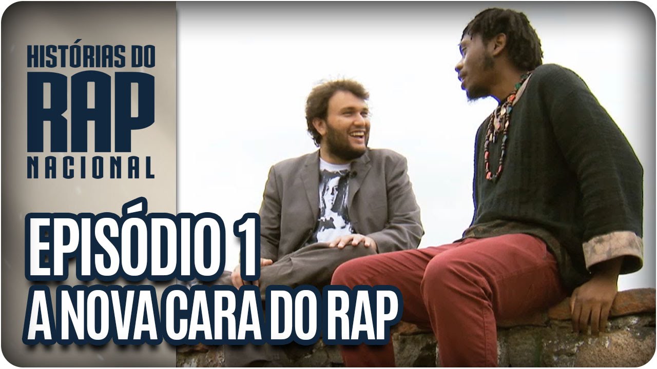 Histórias do Rap Nacional | A Nova Cara do Rap | Episódio 1