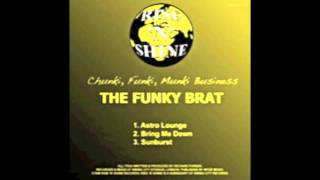 The Funky Brat - Astro Lounge - Chunki, Funki, Munki Business