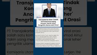 Transjakarta Buka Suara usai Viral Komisaris Ainul Yakin Orasi 'Gorok Leher' Pengkritik Ulama