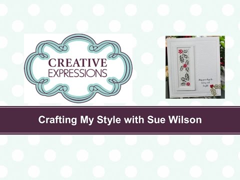 Crafting My Style With Sue Wilson - Vellum Holly For Creative Expressions